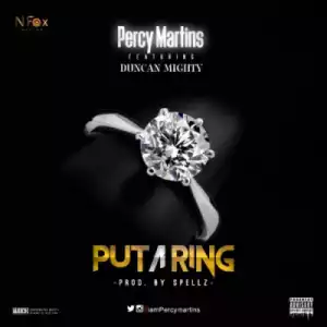 Percy Martins - Put A Ring ft. Duncan Mighty